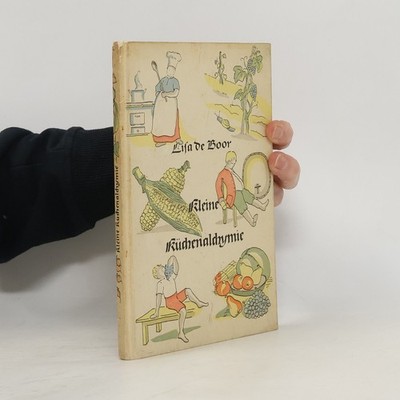 Kleine Küchenalchymie  |  Lisa de Boor