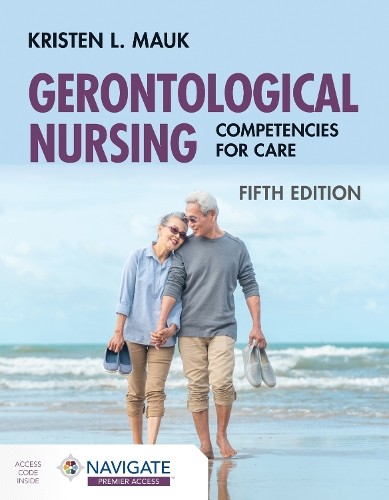 Gerontological Nursing: Competencies for Care. Mauk New** - Image 7