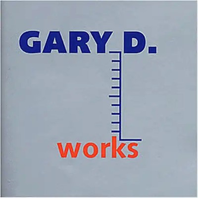 Gary d. - Works