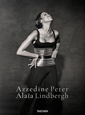 Peter Lindbergh. Azzedine Alaïa. Ediz. englisch, französisch und deutsch - Lindb...