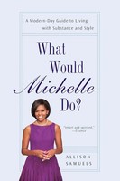 What Would Michelle Do? A Modern-Day Guide To Living With Substance And Style
