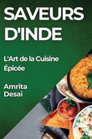 Amrita Desai | Saveurs D'inde | Taschenbuch | FranzöSisch (2023) | Amrita Desai