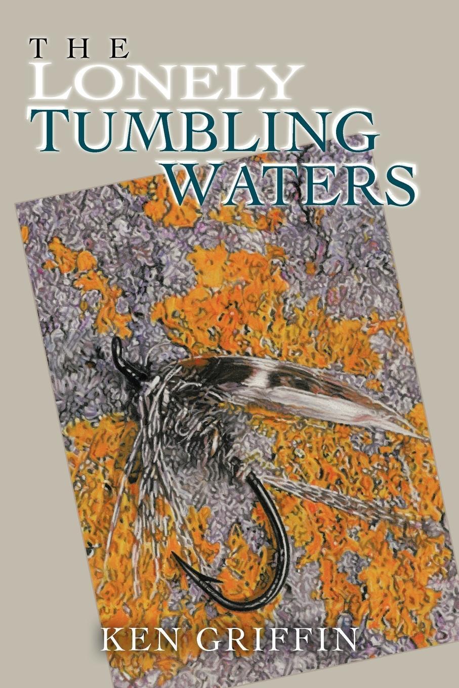 Thumbnail - Ken Griffin | The Lonely Tumbling Waters | Taschenbuch | Englisch
