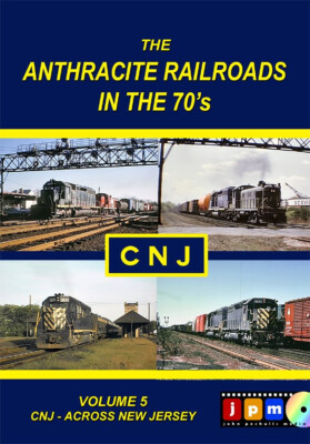Anthracite Railroads in the 70s Vol 5 CNJ - Across New Jersey DVD Lehigh Valley