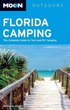 Moon Florida Camping: The Complete Guide to Tent and RV Camping (Moon Ou - GOOD