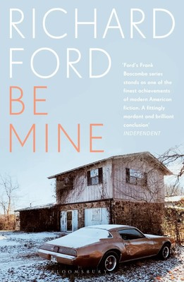 Richard Ford | Be Mine | Taschenbuch | Englisch (2024) | 344 S. | Bloomsbury UK