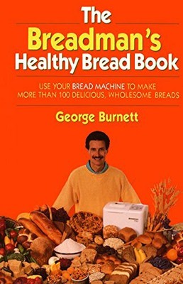 Breadman's Healthy Bread by Burnett, George 0688120253 FREE Shipping