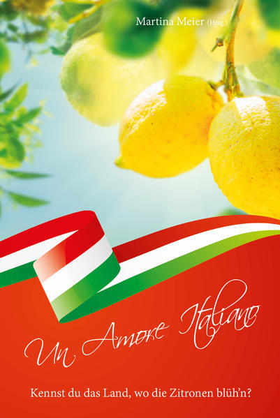 Kennst Du Das Land, Wo Die Zitronen Blüh'n? - Un Amore Italiano | 2021