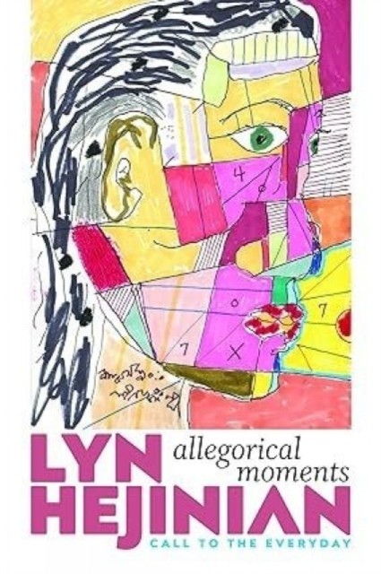 Allegorical Moments Call to the Everyday by Lyn Hejinian (Paperback Book)