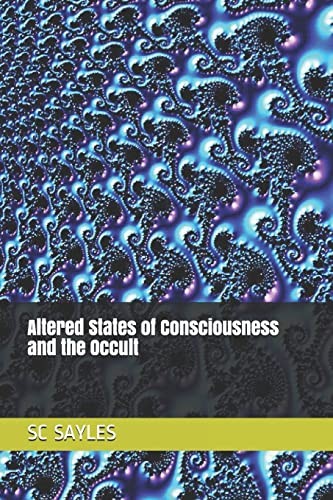 Altered States of Consciousness and the Occult. SAYLES 9781718043596 New<|