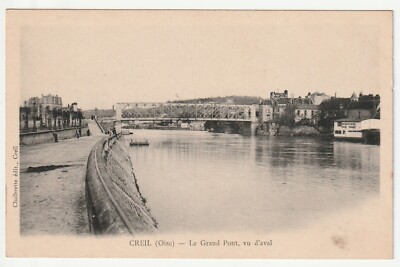 CREIL - Oise - CPA 60 - le grand Pont view d'aval