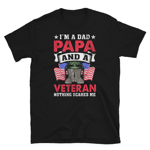 I’m a Dad Papa and a Veteran Nothing Scares Me Kurzarm Unisex T-Shirt - Bild 1 von 3