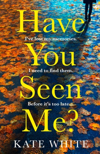 Have You Seen Me? by Kate White (Paperback Book)