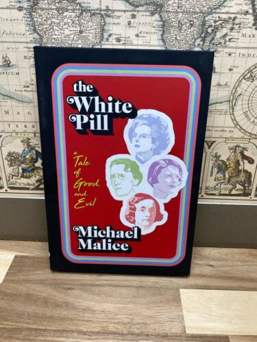 The White Pill A Tale of Good and Evil 2023 Hardcover Book by Michael Malice