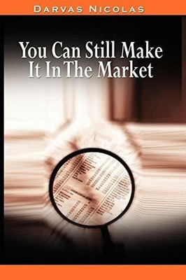 You Can Still Make It In The Market by Nicolas Darvas Buch www.bnpublishing.net