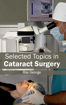 Ray George | Selected Topics in Cataract Surgery | Buch | Englisch (2015)