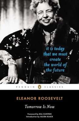 Tomorrow is Now (Penguin Classics),Eleanor Roosevelt