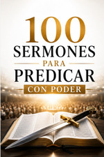 100 Sermones Para Predicar Con Poder: Mensaje...