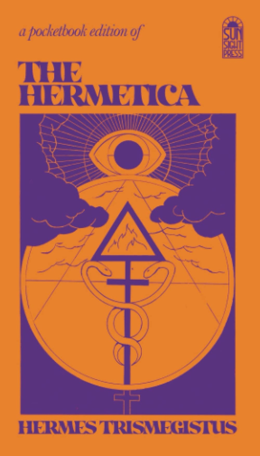 The Hermetica: The Corpus Hermeticum, The Lost Wisdom of The Pharaohs, The Di...