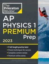 Princeton Review AP Physics 1 Premium Prep, 2023: 5 Practice Tests  Comp - GOOD
