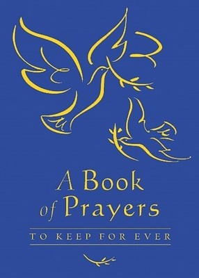 Lois Rock A Book of Prayers to Keep for Ever (Gebundene Ausgabe) (US IMPORT)