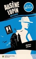 ArsèNe Lupin. Meisterdieb Maurice Leblanc