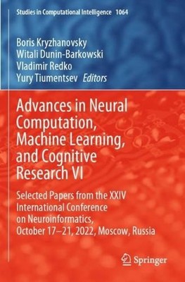 Advances in Neural Computation, Machine Learning, and Cognitive Research VI: Sel