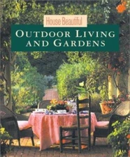 House Beautiful Outdoor Living And Gardens by Elvin McDonald