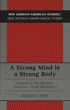 A Strong Mind in a Strong Body: Libraries in the German-American