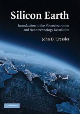 Silicon Earth: Introduction to the Microelectronics and Nanotechnolo - VERY GOOD