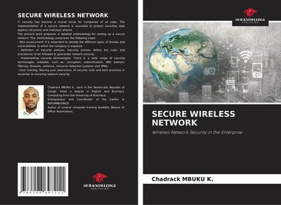 SECURE WIRELESS NETWORK Wireless Network Security in the Enterprise K. Buch 2025