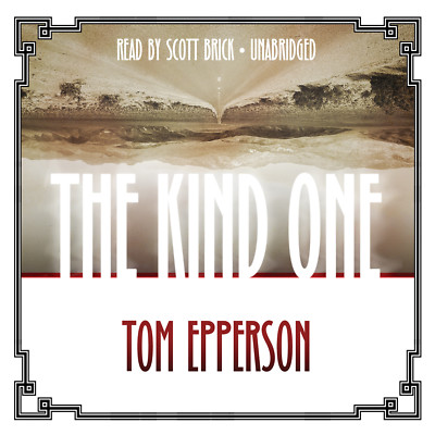 The Kind One by Tom Epperson 2009 Unabridged CD 9781433259852