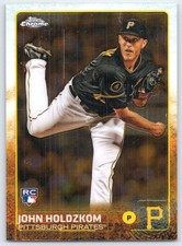 2015 Topps Chrome #128 John Holdzkom Pittsburgh Pirates