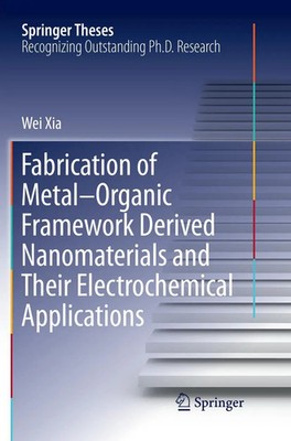 Wei Xia | Fabrication of Metal-Organic Framework Derived Nanomaterials and...