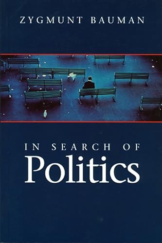 In Search of Politics,Zygmunt Bauman