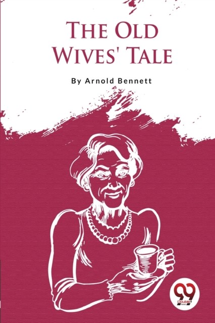 The Old Wives' Tale by Arnold Bennett (Paperback Book)