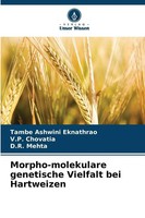 Morpho-Molekulare Genetische Vielfalt Bei Hartweizen | Eknathrao (U. A.) | Buch