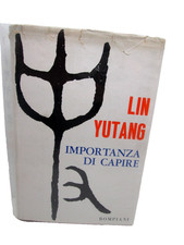(FILOSOFIA ORIENTALE)Yutang Lyn-IMPORTANZA DI CAPIRE.Bompiani,1961/1ED