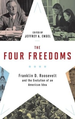 The Four Freedoms: Franklin D. Roosevelt and the Evolution of an American Idea b