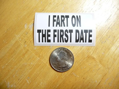 I FART ON THE FIRST DATE STICKER DECAL 1 - 50 BULK PACK FUNNY JOKE PRANK