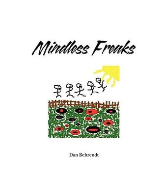 Mindless Freaks, Dan Behrendt