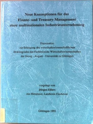Neue Konzeptionen für das Finanz- und Treasury-Management einer multinationalen 