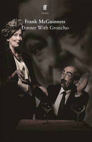 Dinner With Groucho Frank McGuinness Paperback New
