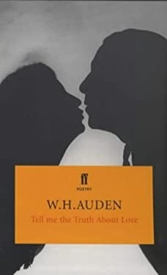 Sag Mir Die Wahrheit Über Die Liebe W. H. Auden