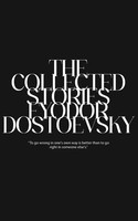 Fyodor Dostoevsky | The Collected Stories Of Fyodor Dostoevsky | Taschenbuch