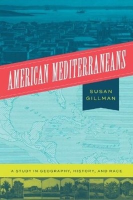 Susan Gillman American Mediterraneans (Hardback)