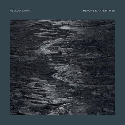 MELLOW DRUNK - BEFORE  AFTER THEN - Vinyl Record lp - H4z
