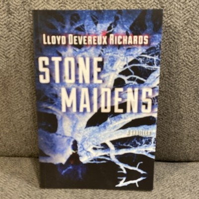 Stone Maidens by Lloyd Devereux Richards (2012, Trade Paperback)
