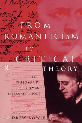 From Romanticism to Critical Theory | The Philosophy of German Literary Theory
