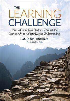 The Learning Challenge: How to Guide Your Students Through the Learning Pit to